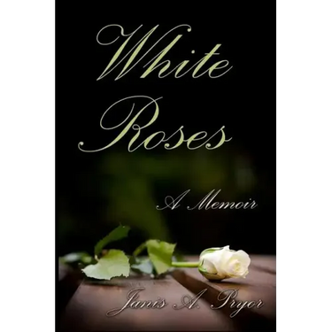 White Roses: A Memoir