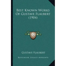 Best Known Works Of Gustave Flaubert (1904)