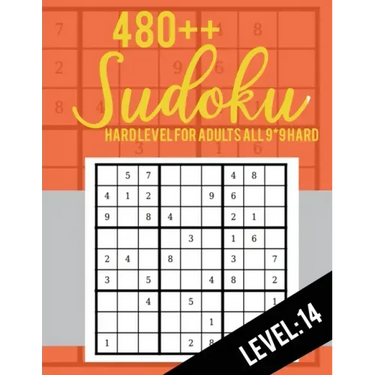 480++ Sudoku: Hard Level for Adults All 9*9 Hard 480++ Sudoku level: 14 - Sudoku Puzzle Books - Sudoku Puzzle Books Hard - Large Pri
