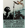 Micro-Mini Basic + Advanced Core Rulebook: An Ultra-Rules Light Miniatures War Game System