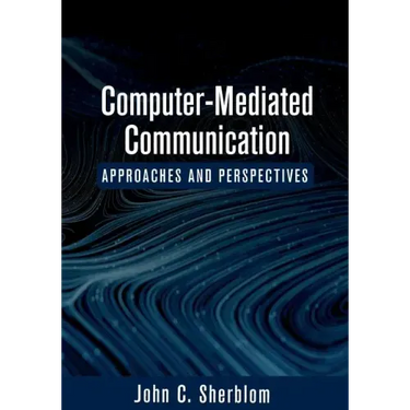 Computer-Mediated Communication: Approaches and Perspectives