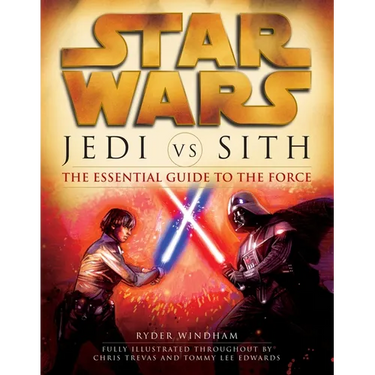 Jedi vs. Sith: Star Wars: The Essential Guide to the Force