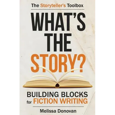 What's the Story? Building Blocks for Fiction Writing
