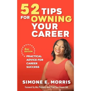 52 Tips for Owning Your Career: Practical Advice for Career Success (2nd edition)