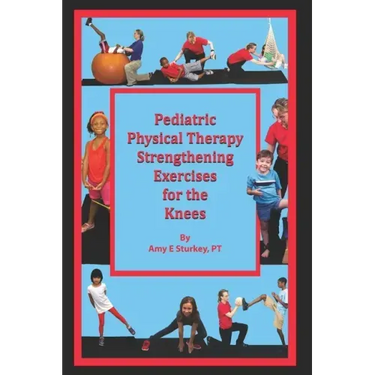 Pediatric Physical Therapy Strengthening Exercises for the Knees: Treatment Suggestions by Muscle Action