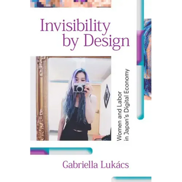 Invisibility by Design: Women and Labor in Japan's Digital Economy