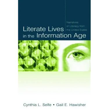Literate Lives in the Information Age: Narratives of Literacy From the United States