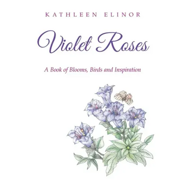 Violet Roses: A Book of Blooms, Birds and Inspiration