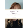 Behind The Chair.....: Everything Your Hairdresser Wants You To Know But Can't Tell You