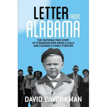 Letter from Alabama: The Inspiring True Story of Strangers Who Saved a Child and Changed a Family Forever