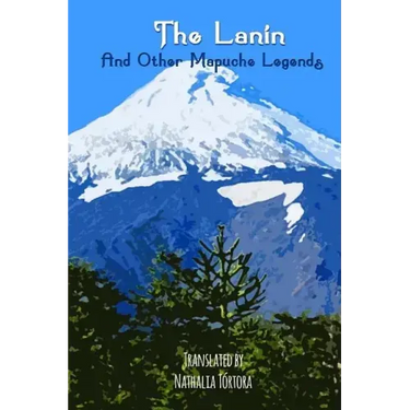 The Lanin: And Other Mapuche Legends