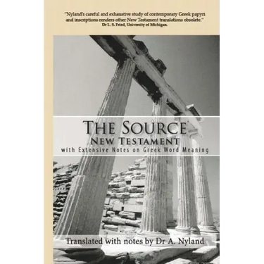 The Source New Testament With Extensive Notes On Greek Word Meaning