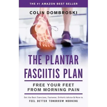 The Plantar Fasciitis Plan: Free Your Feet From Morning Pain