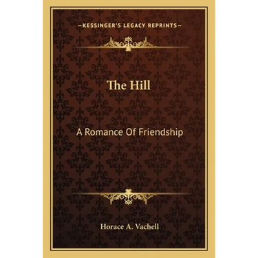 The Hill: A Romance Of Friendship
