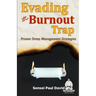 Sensei Self Development Series: Evading The Burnout Trap: Proven Stress Management Strategies