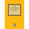 Some South Carolina County Records, Volume #1.