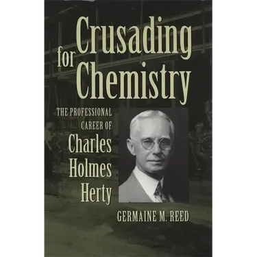Crusading for Chemistry: The Professional Career of Charles Holmes Herty