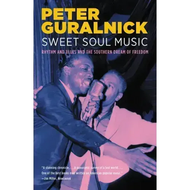 Sweet Soul Music: Rhythm and Blues and the Southern Dream of Freedom
