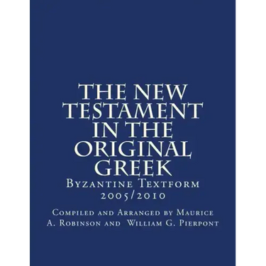 The New Testament In The Original Greek: Byzantine Textform 2005/2010