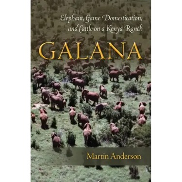 Galana: Elephant, Game Domestication, and Cattle on a Kenya Ranch