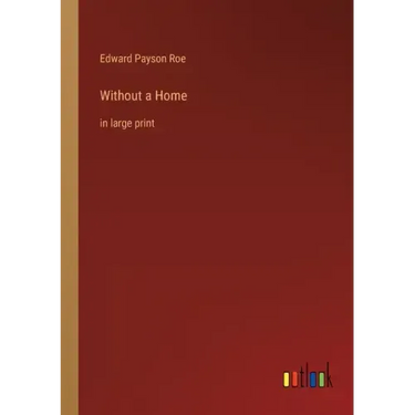 Without a Home: in large print