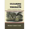 Clearing the Thickets: A History of Antebellum Alabama