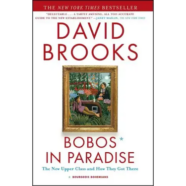 Bobos in Paradise: The New Upper Class and How They Got There