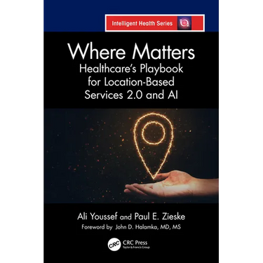 Where Matters: Healthcare's Playbook for Location-Based Services 2.0 and AI