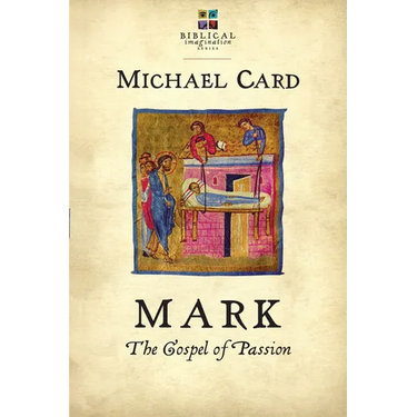 Mark: The Gospel of Passion