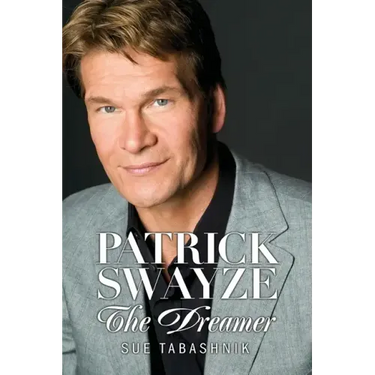 Patrick Swayze: The Dreamer