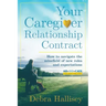 Your Caregiver Relationship Contract: How to navigate the minefield of new roles and expectations