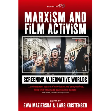 Marxism and Film Activism: Screening Alternative Worlds