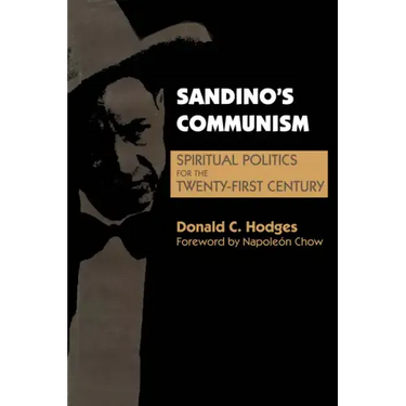 Sandino's Communism: Spiritual Politics for the Twenty-First Century