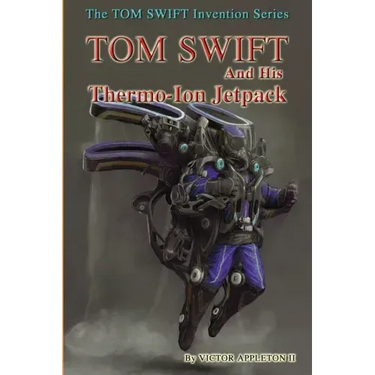 Tom Swift and His Thermo-Ion Jetpack