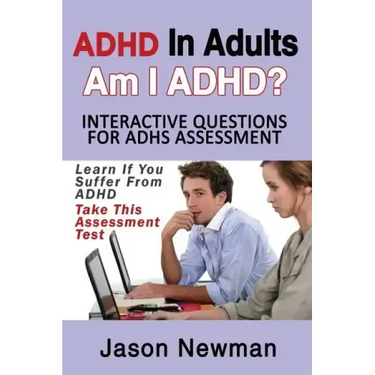 ADHD in Adults: Am I ADHD? Interactive Questions for ADHD Assessment: Learn If You Suffer from ADHD - Take This Assessment Test