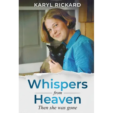 Whispers from Heaven...Then she was gone