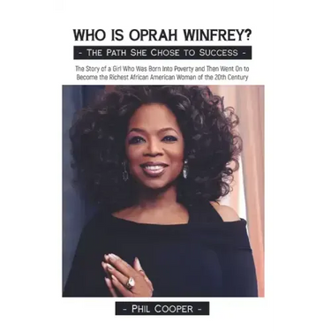 Who is Oprah Winfrey?: The Story of a Girl Who Was Born Into Poverty and Then Went On to Become the Richest African American Woman of the 20thCentury