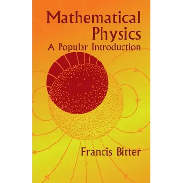 Mathematical Physics: A Popular Introduction