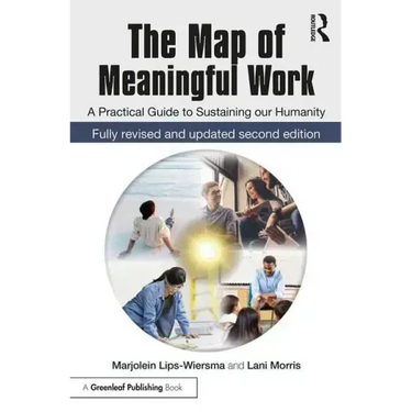 The Map of Meaningful Work (2e): A Practical Guide to Sustaining Our Humanity