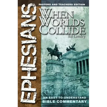 Ephesians: When Worlds Collide