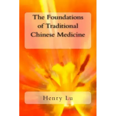 The Foundations of Traditional Chinese Medicine