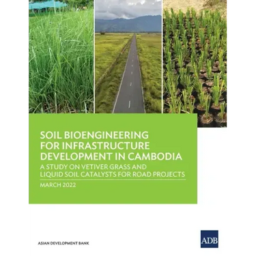 Soil Bioengineering for Infrastructure Development in Cambodia: A Study on Vetiver Grass and Liquid Soil Catalysts for Road Projects