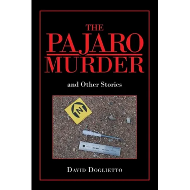 The Pajaro Murder: And Other Stories