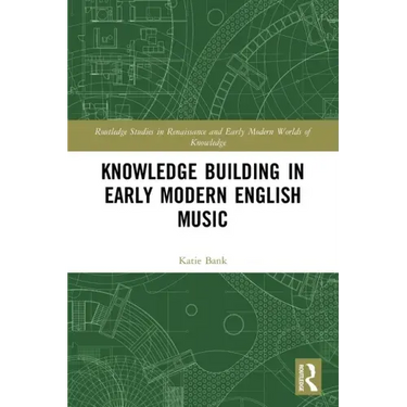 Knowledge Building in Early Modern English Music