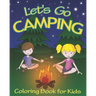 Let's Go Camping Coloring Book for Kids: 45 Summer Camping Themed Illustrations for Little Outdoor Loving Boys and Girls