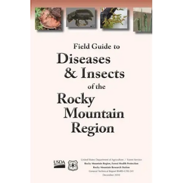 Field Guide to Diseases and Insects of the Rocky Moutain Region
