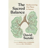 The Sacred Balance, 25th Anniversary Edition: Rediscovering Our Place in Nature
