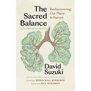 The Sacred Balance, 25th Anniversary Edition: Rediscovering Our Place in Nature
