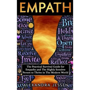Empath: The Practical Survival Guide for Empaths And The Highly Sensitive Person to Thrive in The Modern World