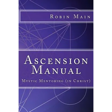 Ascension Manual: Mystic Mentoring (in Christ)